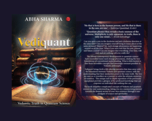 Abha Sharma Author. Life Coach. Vediquant Vedantic Truth in Quantum Science.
